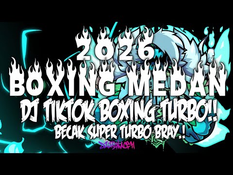 DJ BOXING MEDAN VIRAL 2026 !! DJ BOXING MEDAN MIXTAPE FULL BASS BETON REMIX TIKTOK TURBO