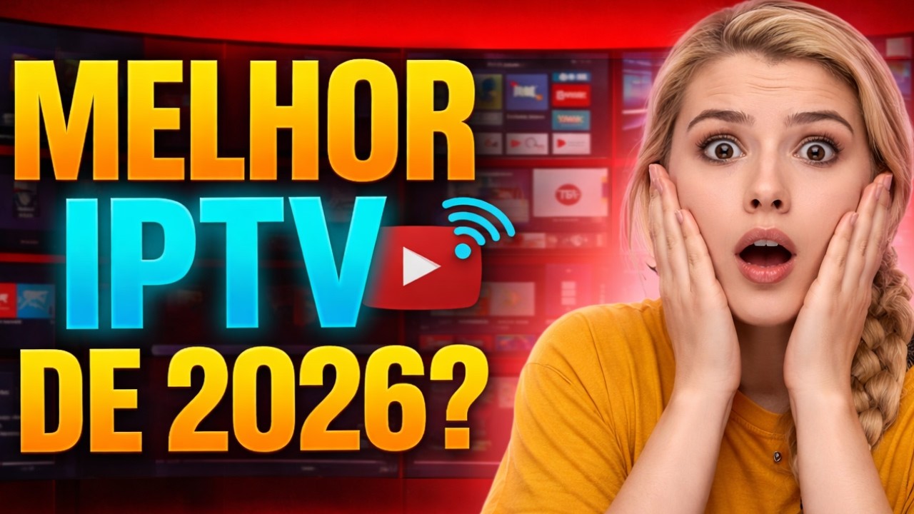 Qual é o Melhor IPTV de 2026? Descobri porque é considerada a Melhor do Mercado no Momento