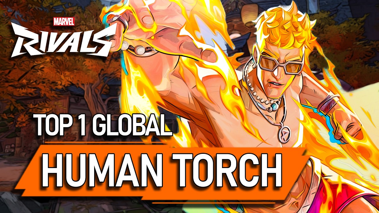 TOP #1 GLOBAL HUMAN TORCH ! mbort - MARVEL RIVALS PRO