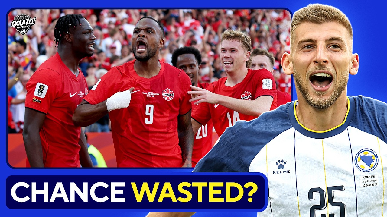 Canada's late goal SAVES World Cup opener vs. Bosnia & Herzegovina