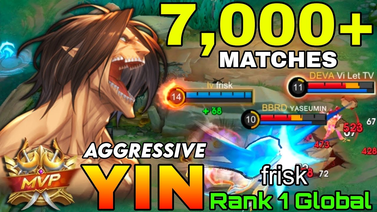 7,000+ Matches Yin Aggressive Gameplay - Top 1 Global Yin by frisk - Mobile Legends
