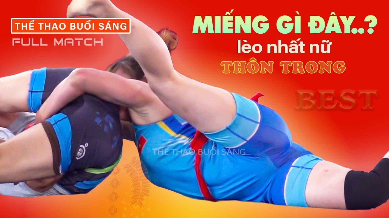 MIẾNG GÌ ĐÂY..? - vật lèo nhất nữ - Thôn Trong . women wrestling.