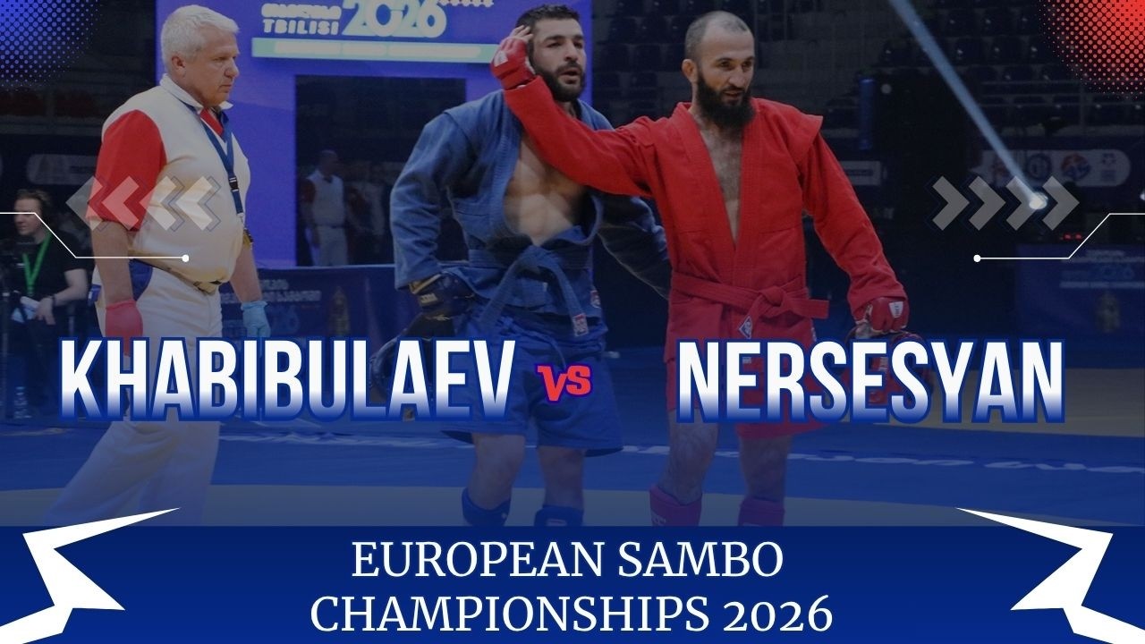 KHABIBULAEV (RUS) vs NERSESYAN (ARM) - EUROPEAN SAMBO CHAMPIONSHIPS 2026