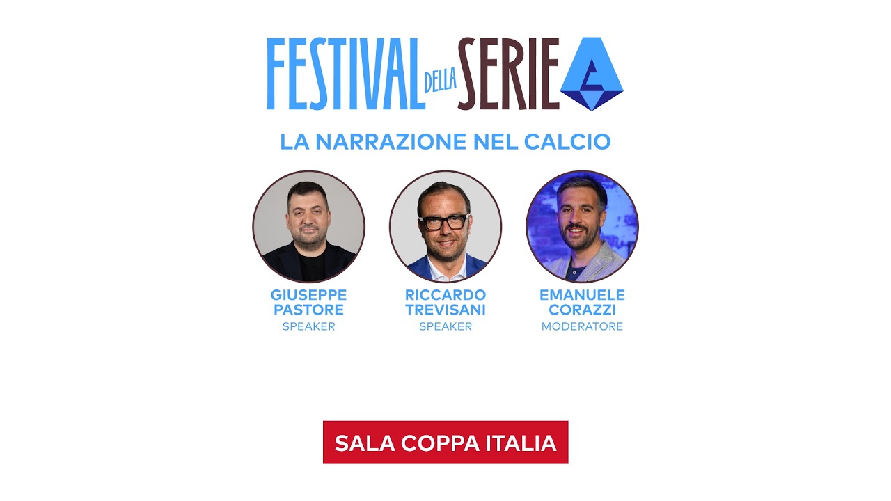 LA NARRAZIONE DEL CALCIO | PASTORE, TREVISANI e CORAZZI al FESTIVAL della SERIE A