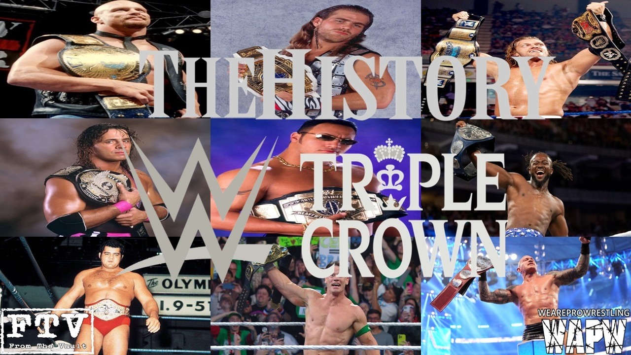 The History Of The WWE Triple Crown