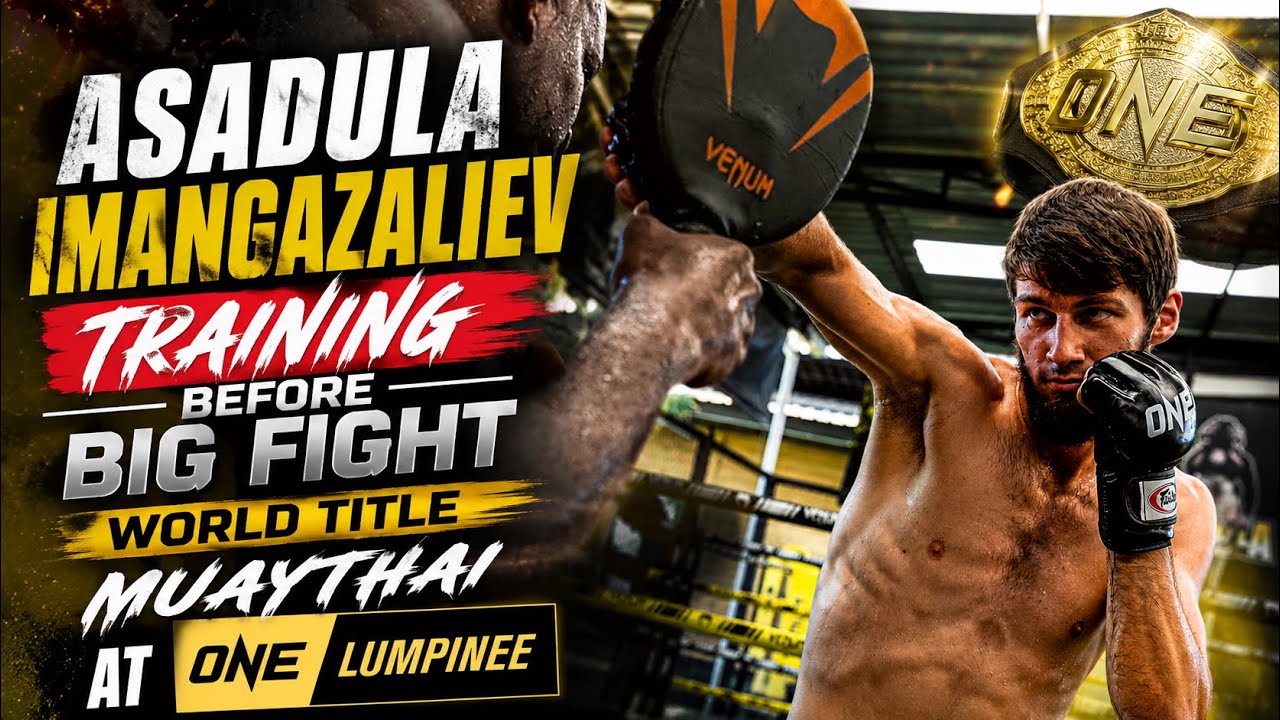 Asadula imangazaliev Training before Big fight World title Muaythai at ONE LUMPINEE