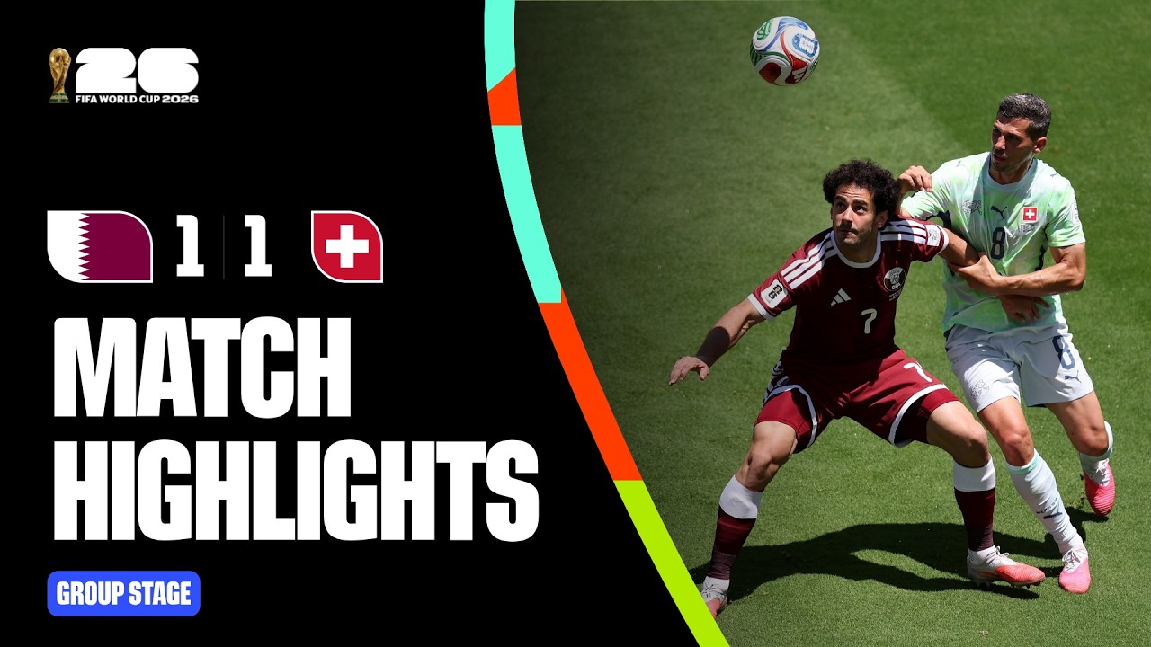 Highlights | Qatar 1-1 Switzerland | FIFA World Cup 2026™