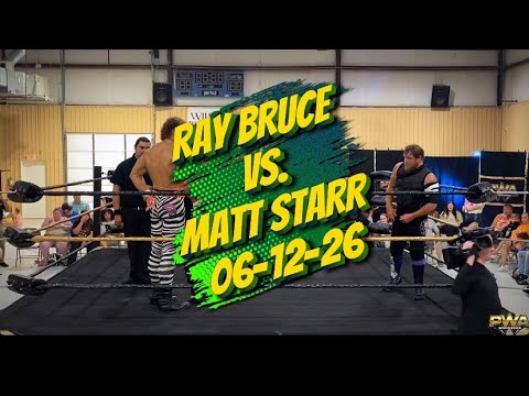 PWA Wrestling: Ray Bruce vs Matt Starr 06-12-26
