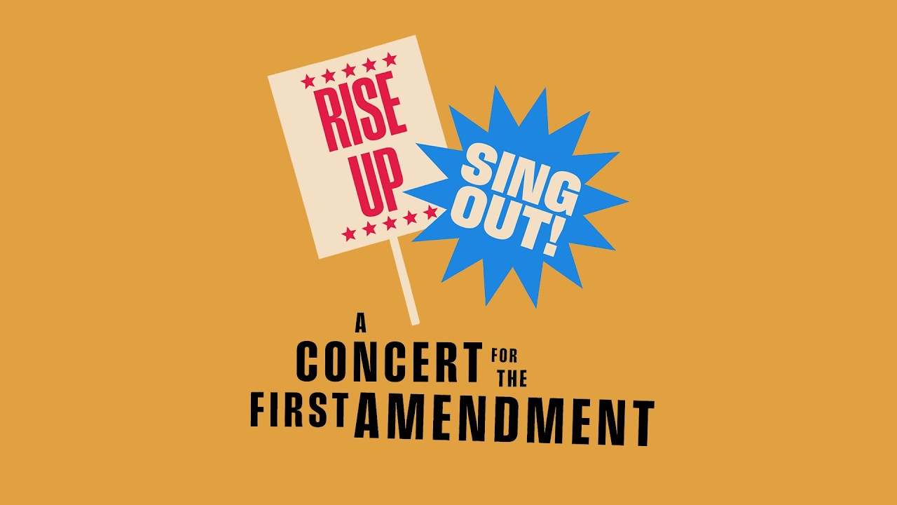 Rise Up, Sing Out - A Concert for the First Amendment. An Evening to Build Community.