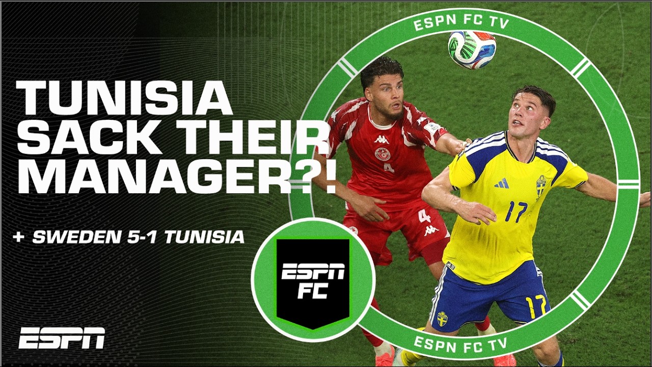 REPORTS: Tunisia SACK manager following 5-1 defeat to Sweden?! | ESPN FC