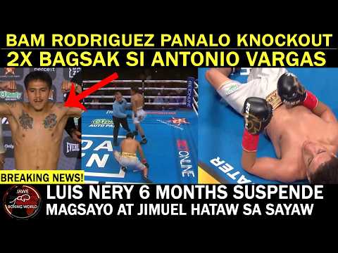 BREAKING: Bam Rodriguez PANALO KNOCKOUT Sa Round 6 si Antonio Vargas | Luis Nery 6months Suspende