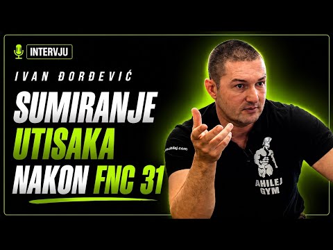 Ivan Djordjević | Sumiranje utisaka nakon FNC 31 eventa održanog u Beogradu