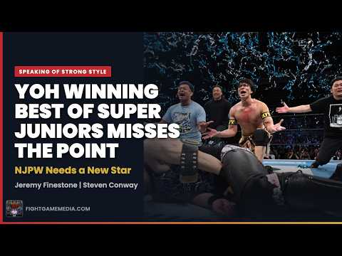 YOH Winning Best of Super Juniors Misses the Point—NJPW Needs a New Star | Speaking of Strong Style