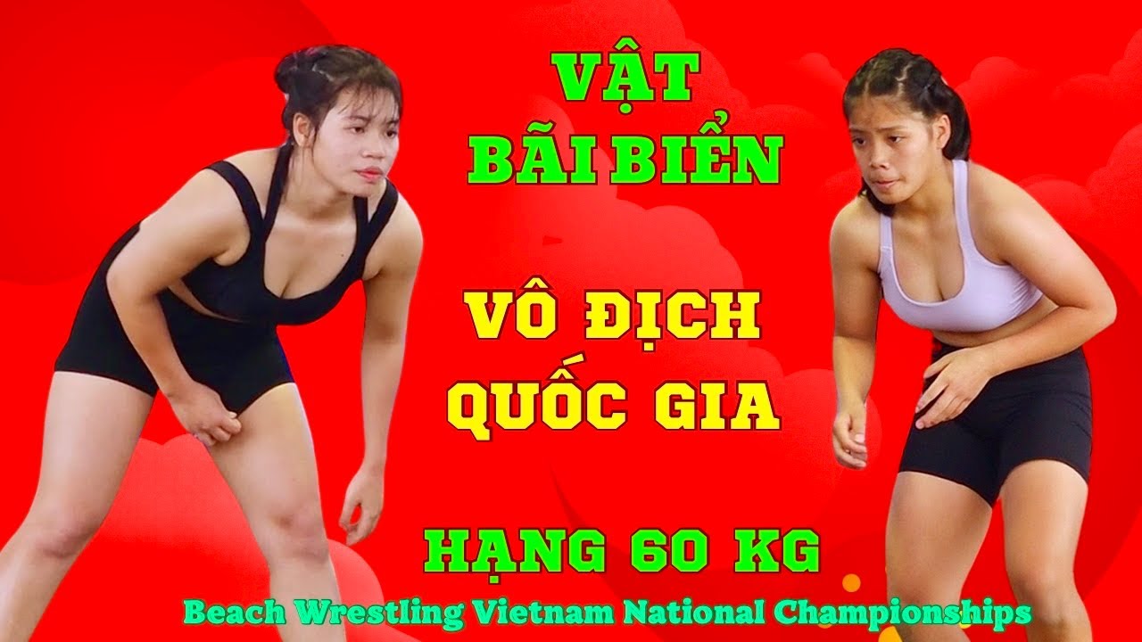 VẬT BÃI BIỂN NỮ HẠNG 60 KG VÔ ĐỊCH QUỐC GIA NĂM 2026,Beach Wrestling Vietnam National Championships