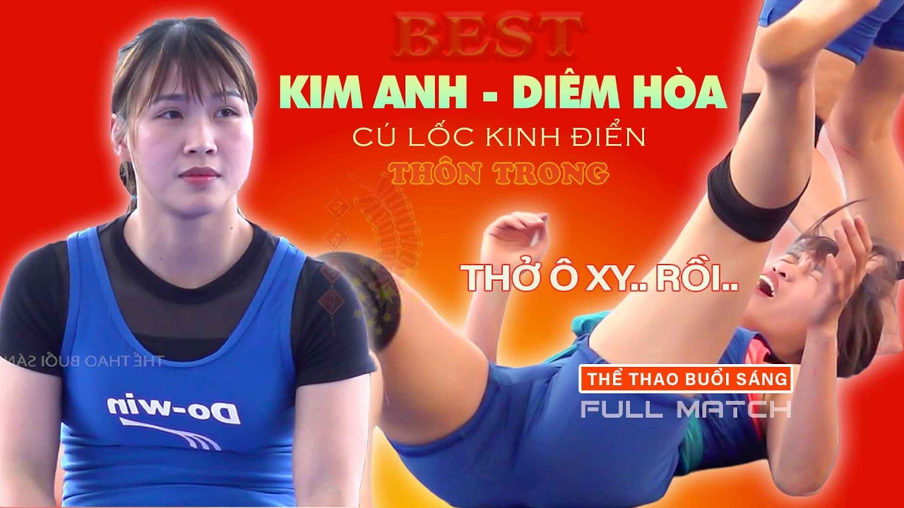 QUÁ HAY.. KIM ANH - DIÊM THỊ HÒA.. Thở oxy gấp... - Thôn Trong . women wrestling. background