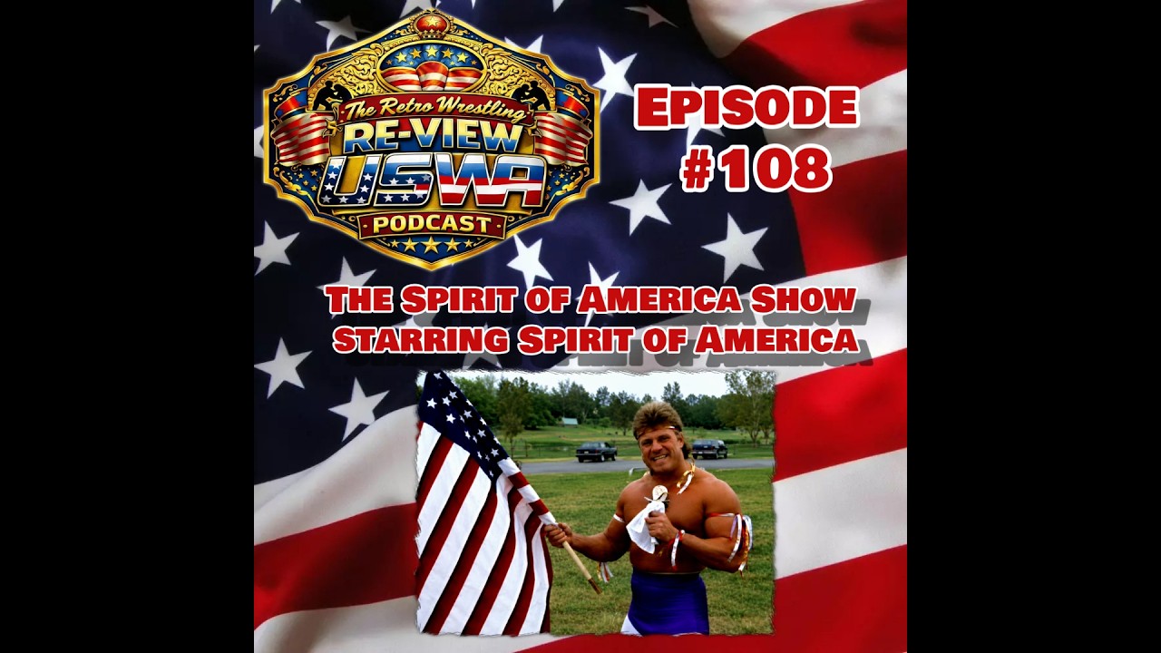 Retro Re-View USWA Podcast Ep. 108 (USWA 9/16/91) Spirit of America Show starring Spirit of America 2026-06-17 13:42