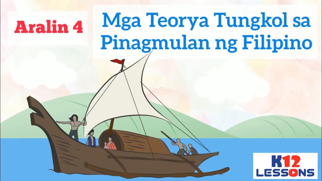 Aralin 4 Mga Teorya Tungkol sa Pinagmulan ng Filipino
