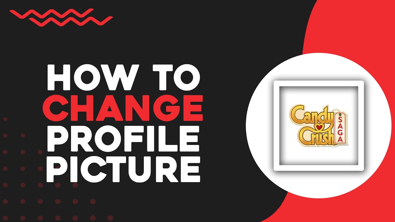 How To Change Candy Crush Saga Profile Picture (Quick Tutorial) background