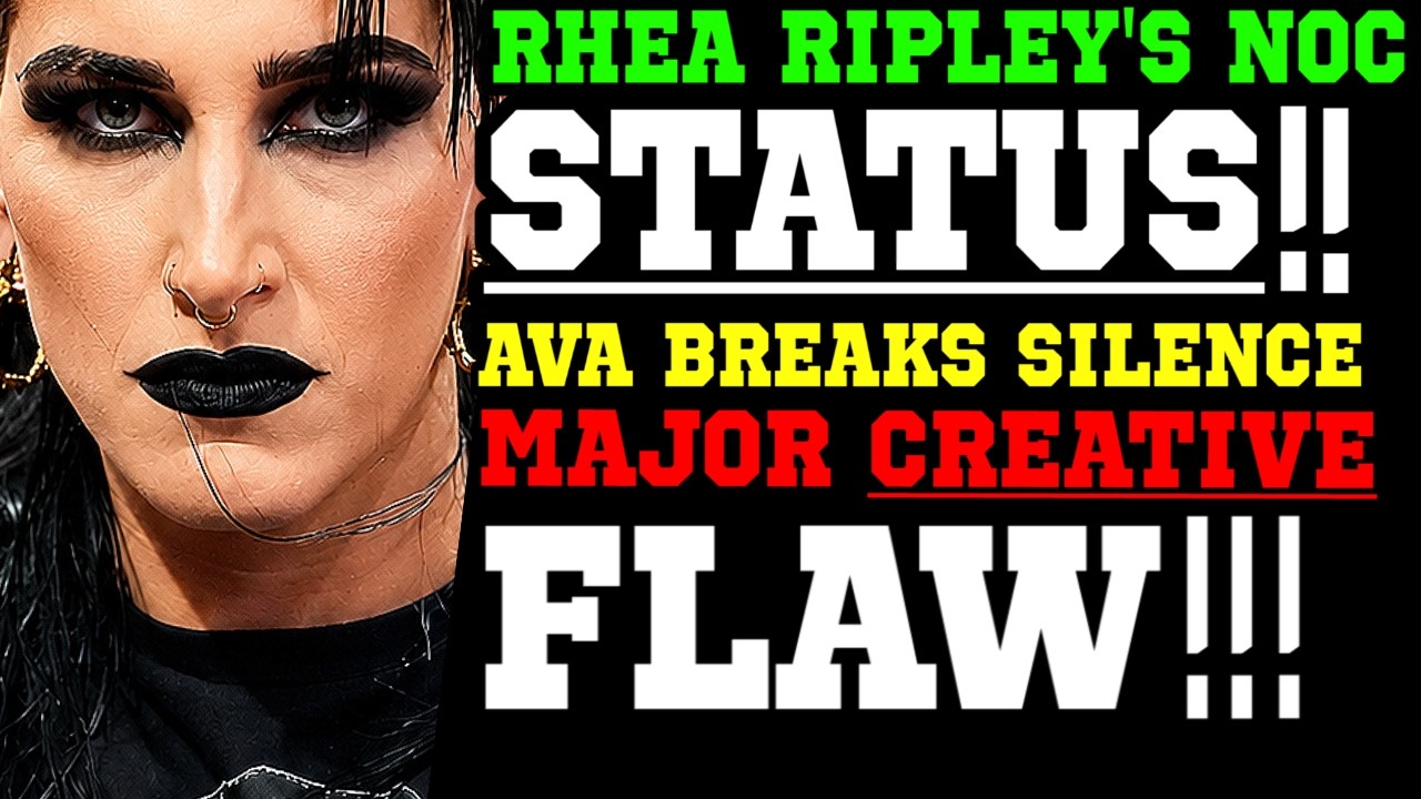 WWE News! Rhea Ripley’s Night of Champions Status! Ava Reveals Why She Left WWE! NXT Creative Flaw!