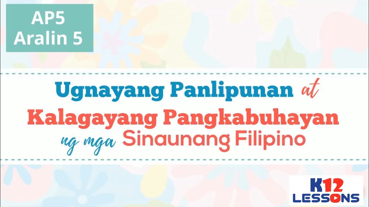 Aralin 5 Ugnayang Panlipunan at Kalagayang Pangkabuhayan ng mga Sinaunang Filipino