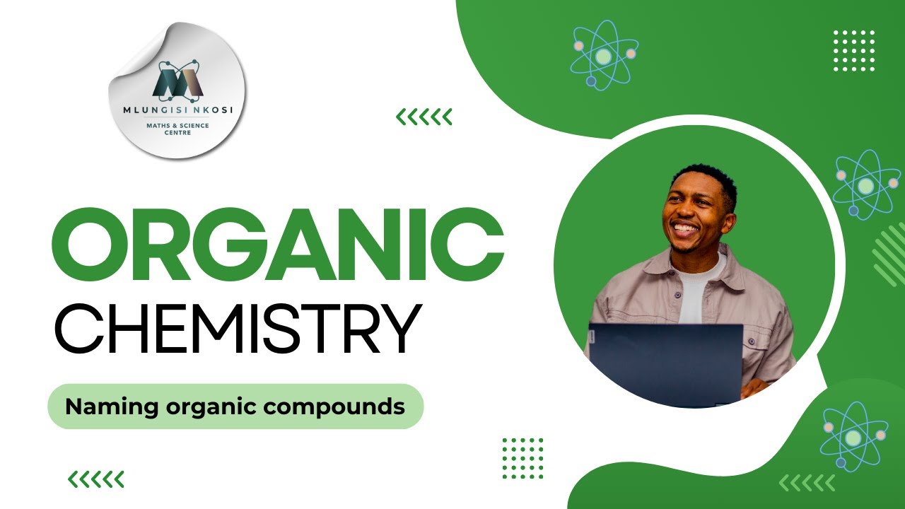 Organic Chemistry: Naming organic compounds