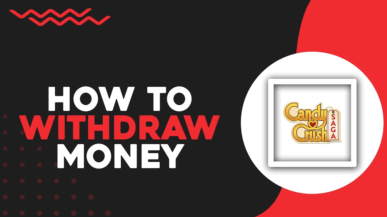 How To Withdraw Money From Candy Crush Saga (Quick Tutorial) background