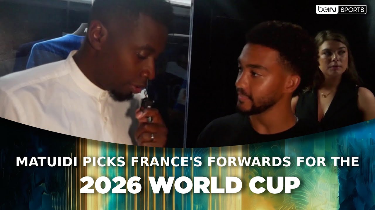 Matuidi picks France's forwards for the 2026 World Cup | beIN SPORTS USA background