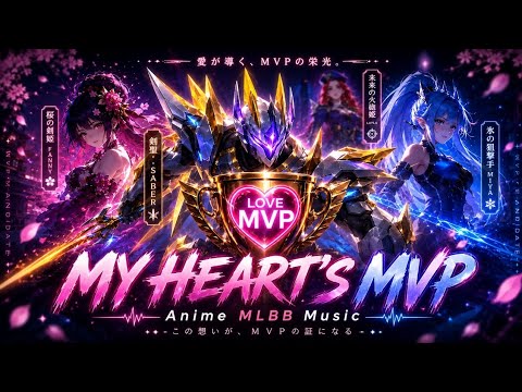 My Heart's MVP | Anime MLBB Music background