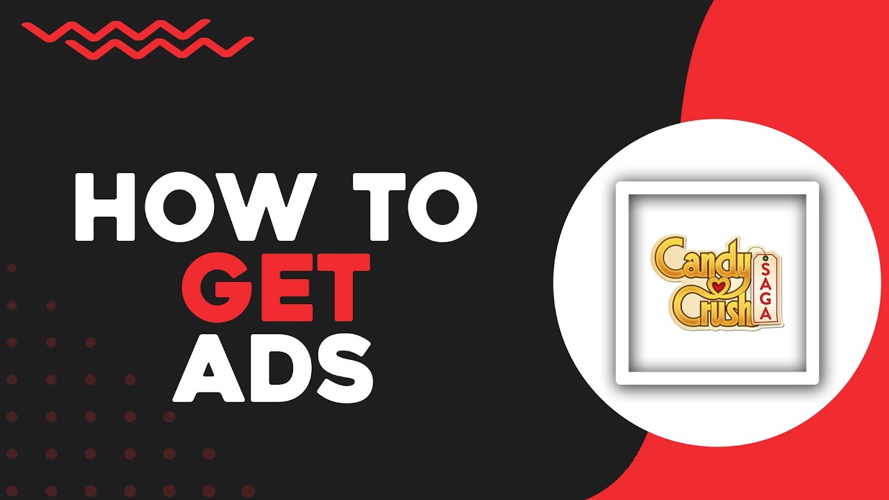 How To Get Ads On Candy Crush Saga (Quick Tutorial) background