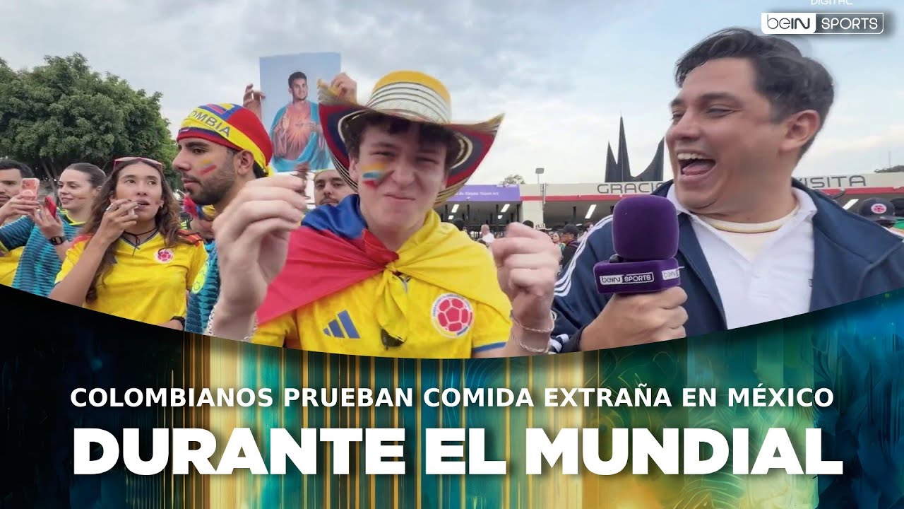 ¿Se atrevieron? Colombianos prueban comida extraña en México durante el Mundial | beIN SPORTS USA background