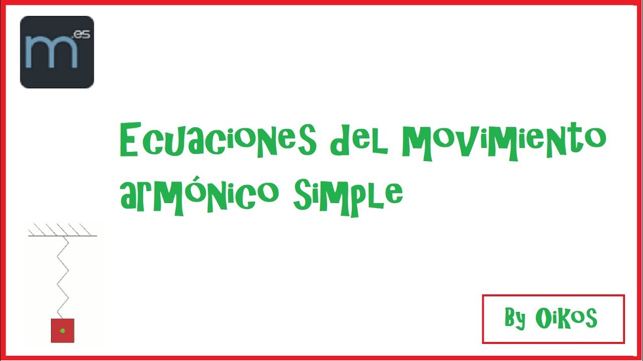 Movimiento armónico simple MAS Física
