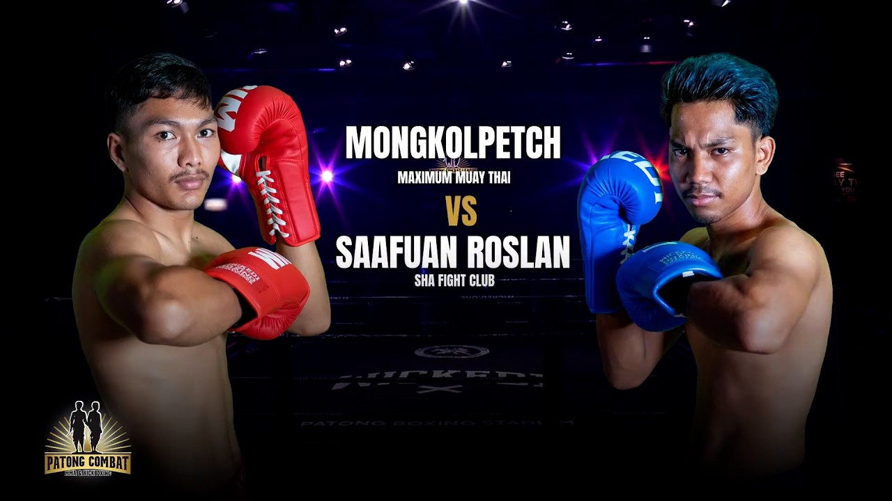 Mongkolpetch Maximum Muay Thai VS Saafuan Shah Fight Club Patong Combat June 17, 2026