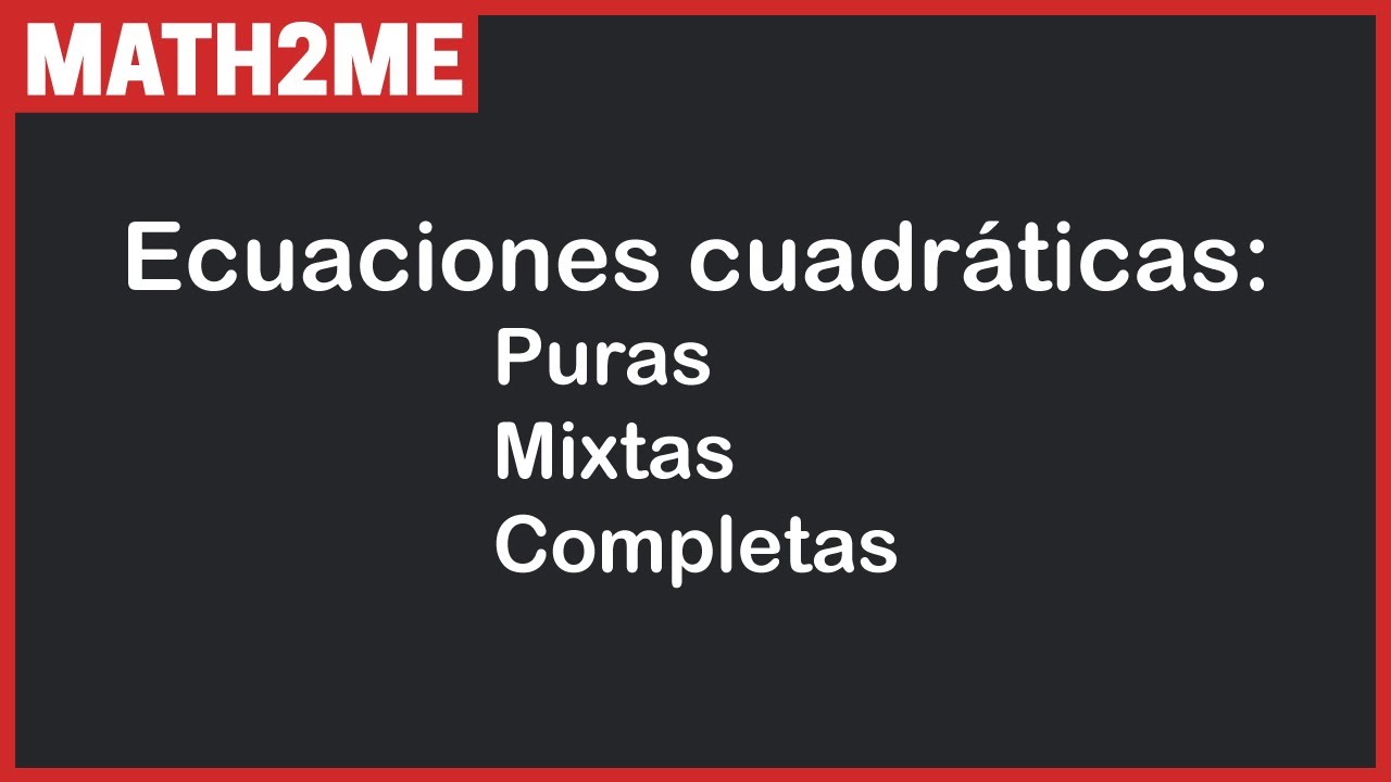 Álgebra │ 11. Ecuaciones de segundo grado o cuadráticas