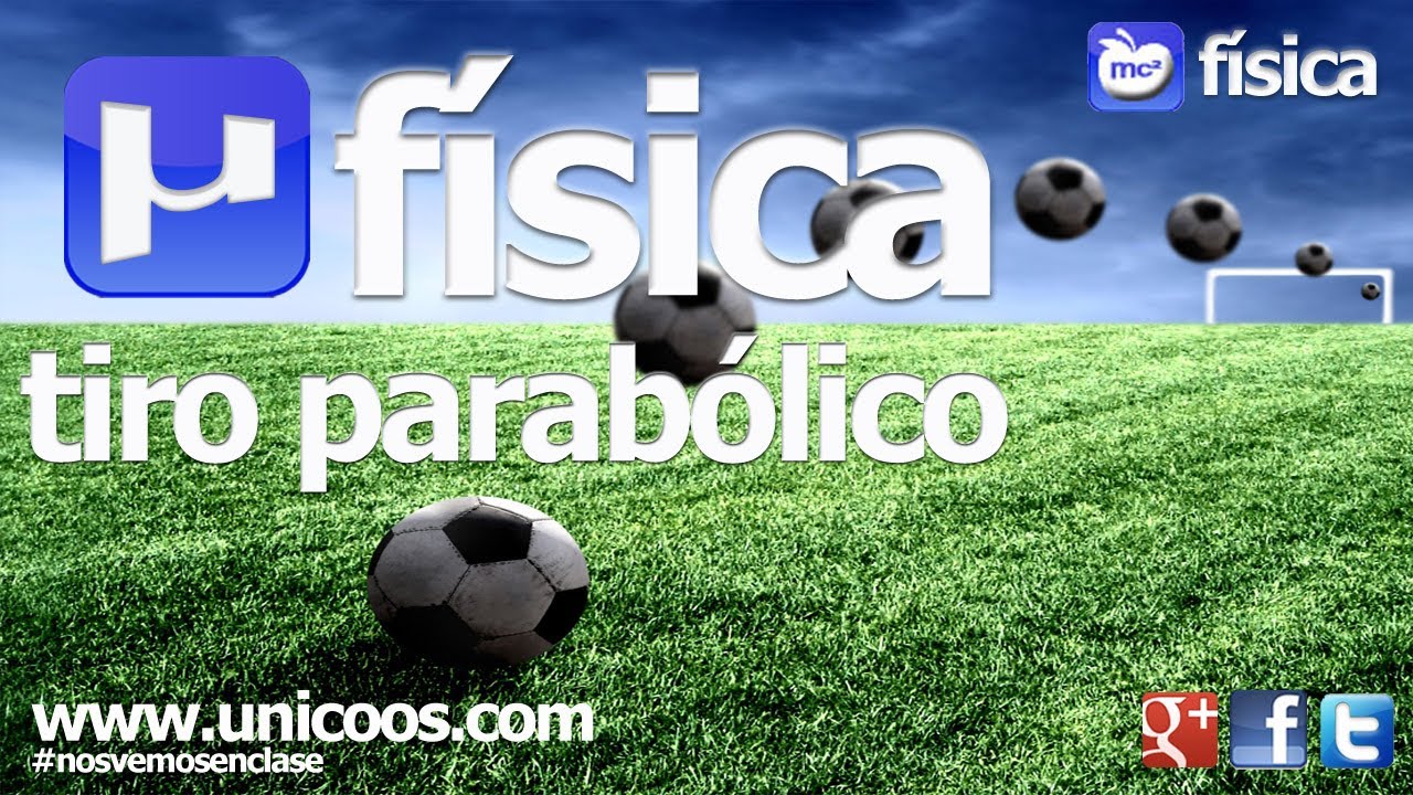 Tiro parabólico y horizontal - FISICA