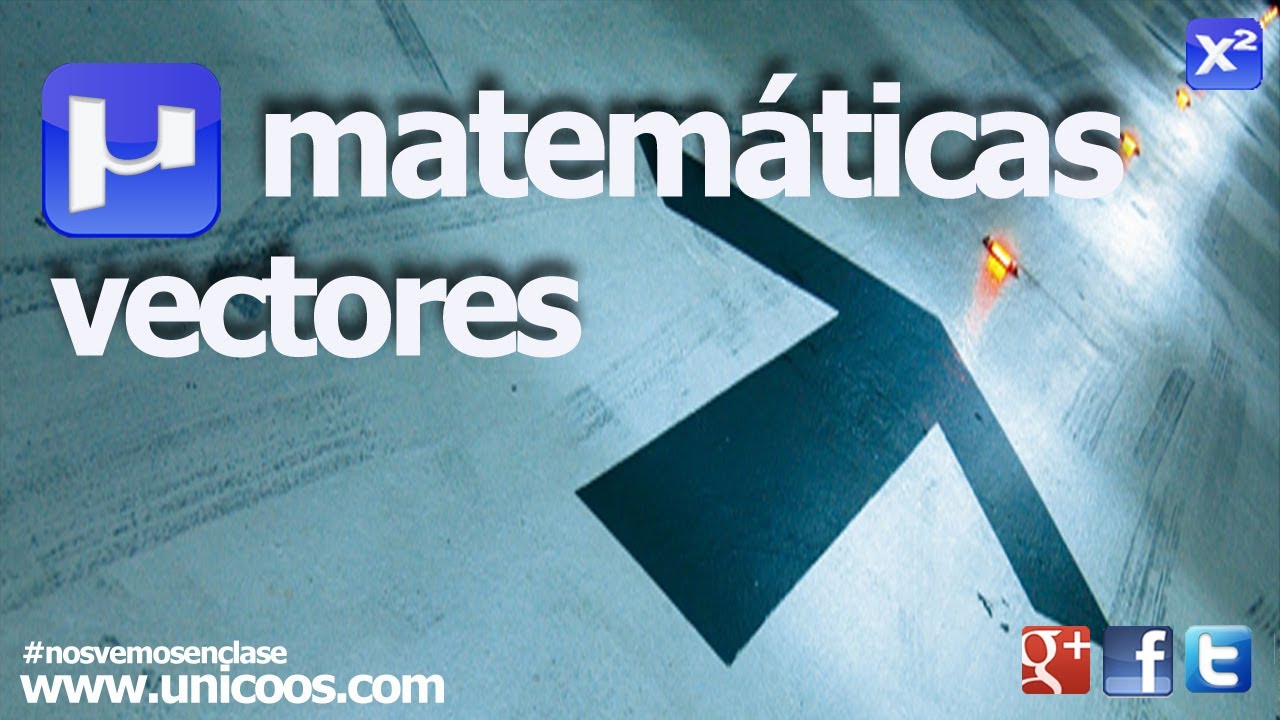 Vectores - MATEMATICAS