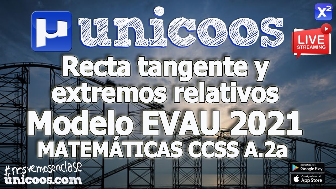 #beunicoosLIVE! Modelo EVAU 2021 Matemáticas CCSS