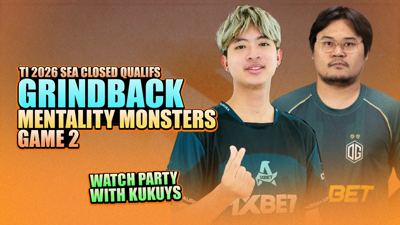 GRINDBACK vs MENTALITY MONSTERS GAME 2 - WATCH PARTY WITH KUKUYS - TI 2026 SEA Closed Qualifs background