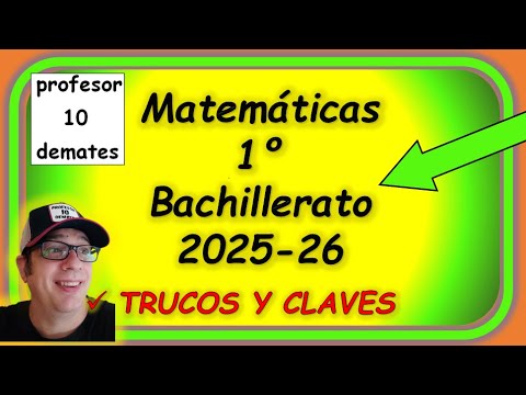 Curso MATEMATICAS 1º BACHILLERATO Tutorial con ejercicios y problemas resueltos paso a paso CLAVES y TRUCOS clásicos de examen