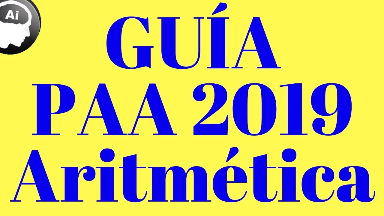 PAA 2019 - Matematicas, aritmética,álgebra, geometría, estadística y probabilidad