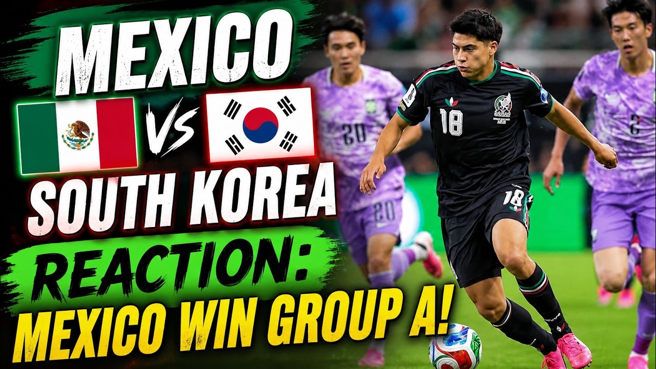 MEXICO VS SOUTH KOREA BREAKDOWN | RESULT & KEY TAKEAWAYS