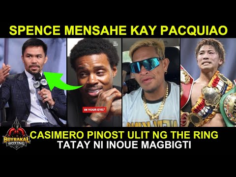 Spence Mensahe Kay Pacquiao | Casimero PINOST Ulit Ng The Ring, Banta Kay Inoue | UFC Updates