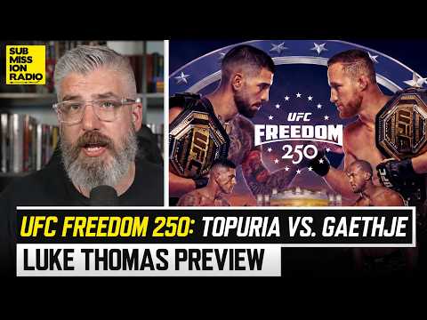 Luke Thomas UFC Freedom 250 Preview- How Does Gaethje BEAT Topuria? Alex Pereira vs. Ciryl Gane!