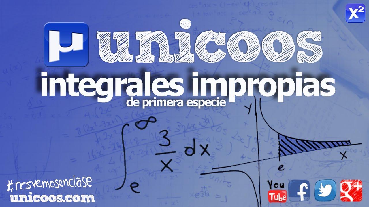Integrales Impropias - MATEMATICAS