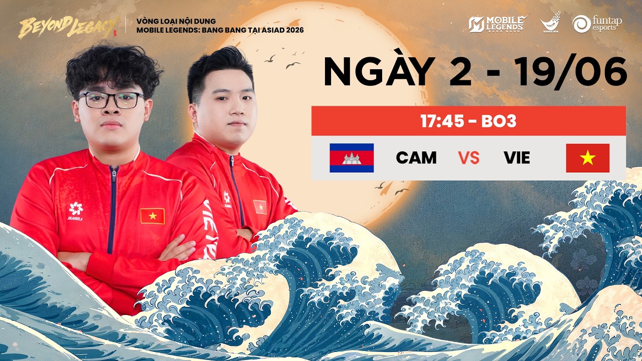 VIE vs CAM | NGÀY 2 | VÒNG LOẠI NỘI DUNG MOBILE LEGENDS: BANG BANG TẠI ASIAD 2026