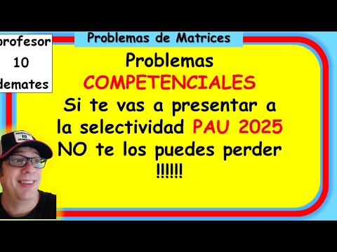 Problemas de MATRICES con enunciados ejercicios contextualizados resueltos