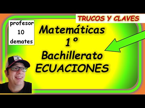 ECUACIONES 1º BACHILLERATO Tutorial ejercicios y problemas resueltos