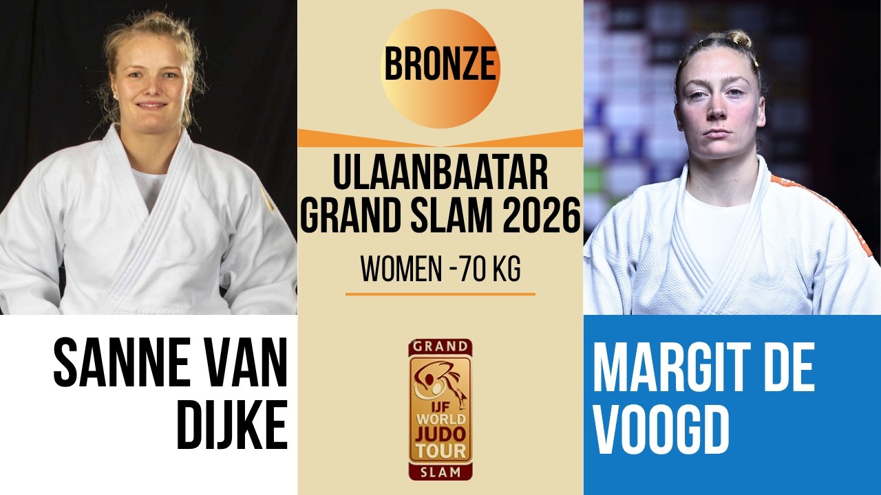 Sanne VAN DIJKE VS Margit DE VOOGD | Ulaanbaatar Grand Slam 2026 | BRONZE -70 kg