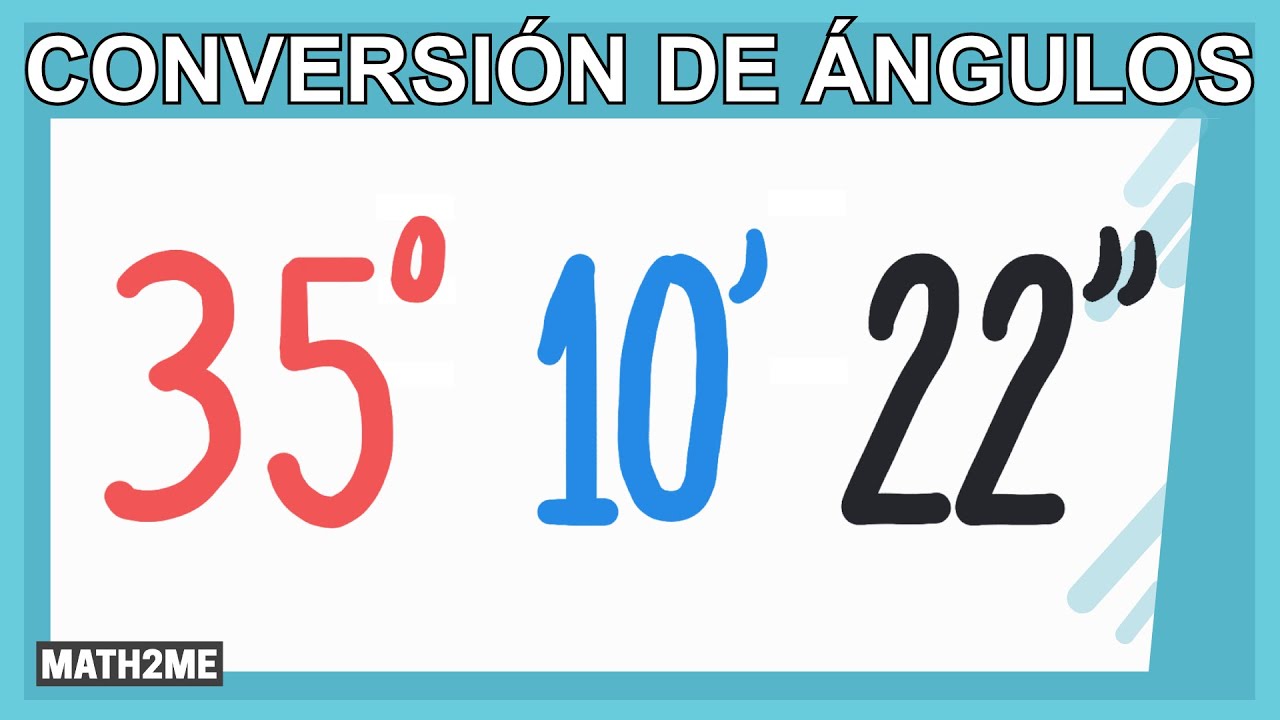 Geometría │ 2. Conversiones de ángulos