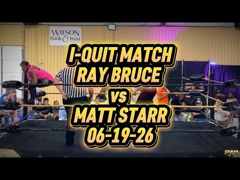 PWA Wrestling: I-Quit Match, Ray Bruce vs Matt Starr 06-19-26