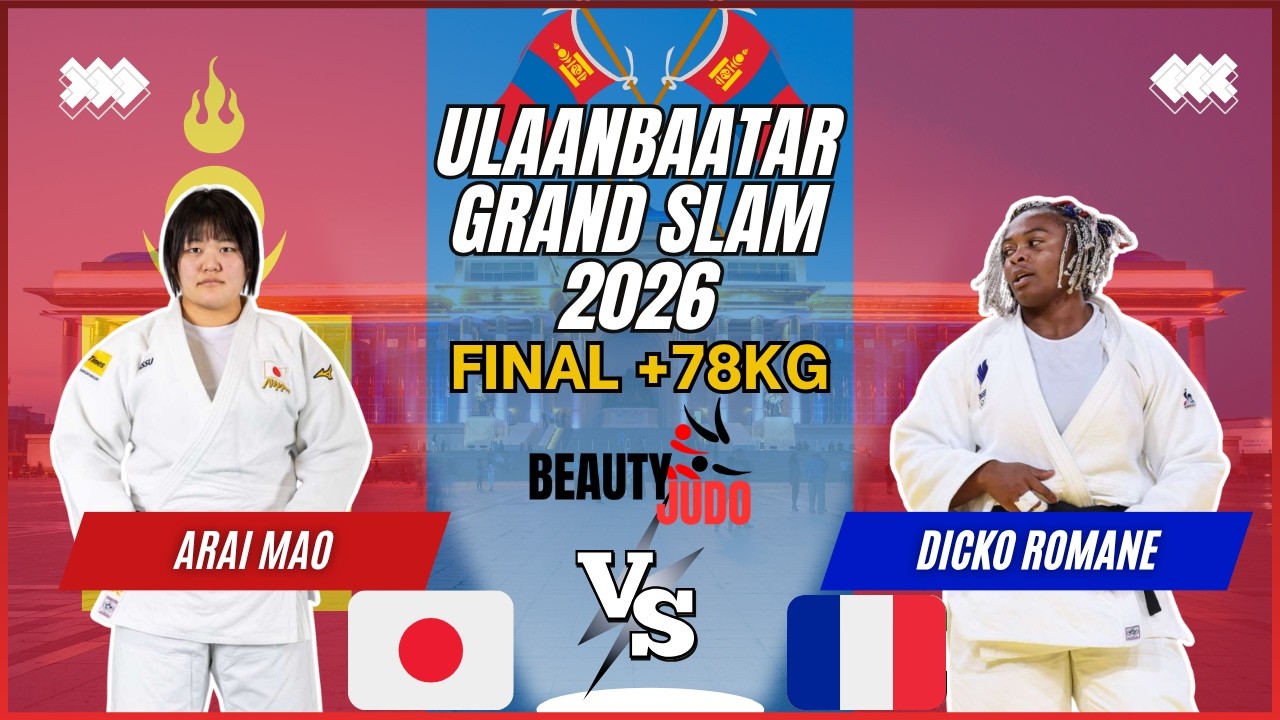 🏆 Final +78Kg | Mao ARAI (JPN) vs Romane DICKO (FRA) | Ulaanbaatar Grand Slam 2026 🏆